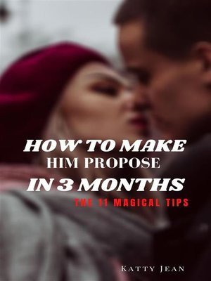 cover image of How to Make Him Propose In 3 Months
